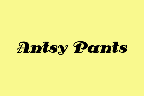 Antsy Pants Font for Creative Design